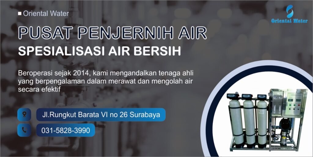 pusat penjernih air spesialiasasi air bersih oriental water